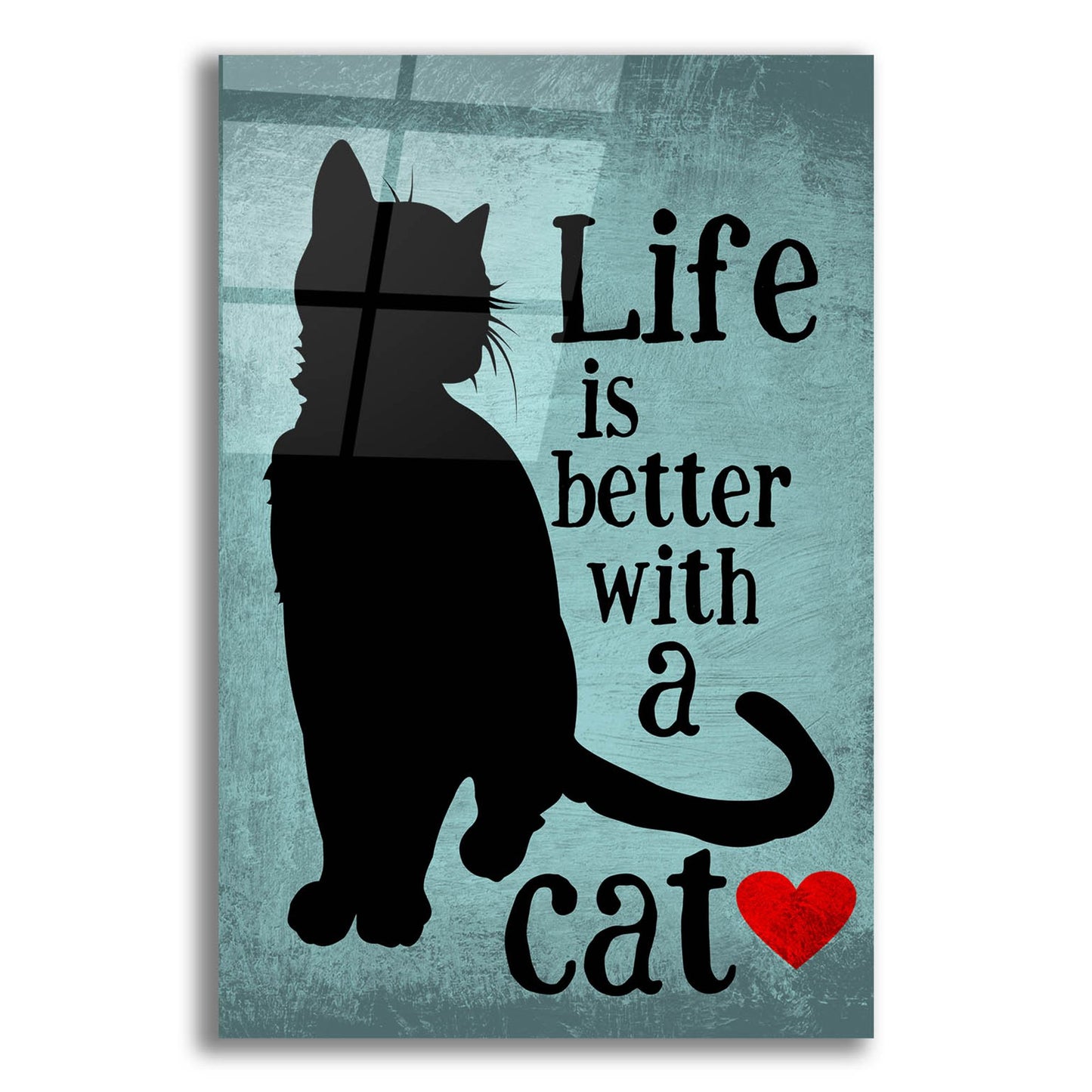 Epic Art 'Life Is Better With A Cat Blue' by Ginger Oliphant, Acrylic Glass Wall Art