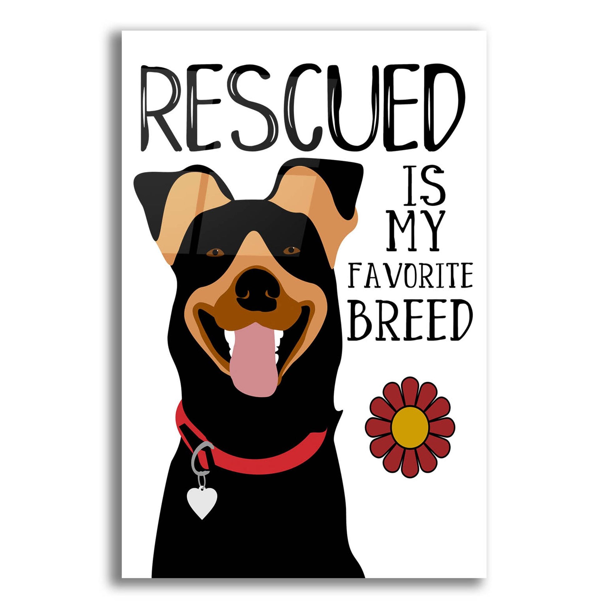 Epic Art 'Rescued Is My Favorite Breed' by Ginger Oliphant, Acrylic Glass Wall Art