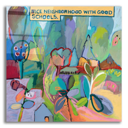 Epic Art ' Nice Neighborhood With Good Schools' by Jane Schmidt, Acrylic Glass Wall Art