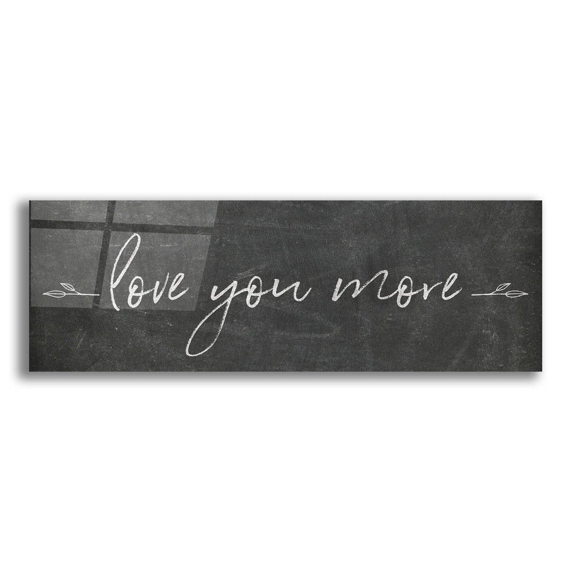 Epic Art 'Love You More' by Sarah Adams, Acrylic Glass Wall Art