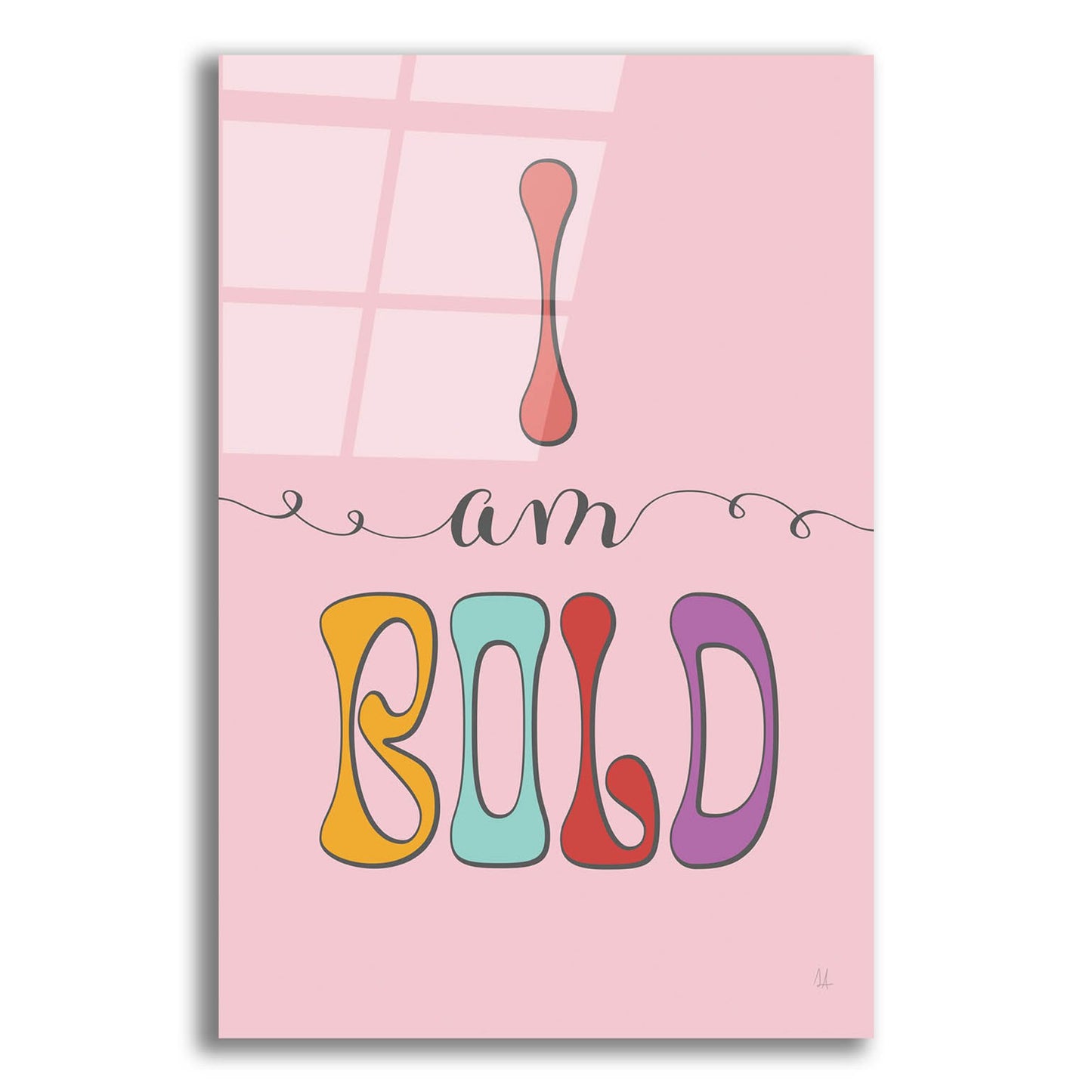 Epic Art 'I Am Bold' by Sarah Adams, Acrylic Glass Wall Art