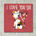 Happy Cats I Love You So by Anne Tavoletti - 12x12 acrylic wall art in a room