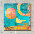 Be Brave Be Bold by Andrea Haase - 12x12 acrylic wall art in a room