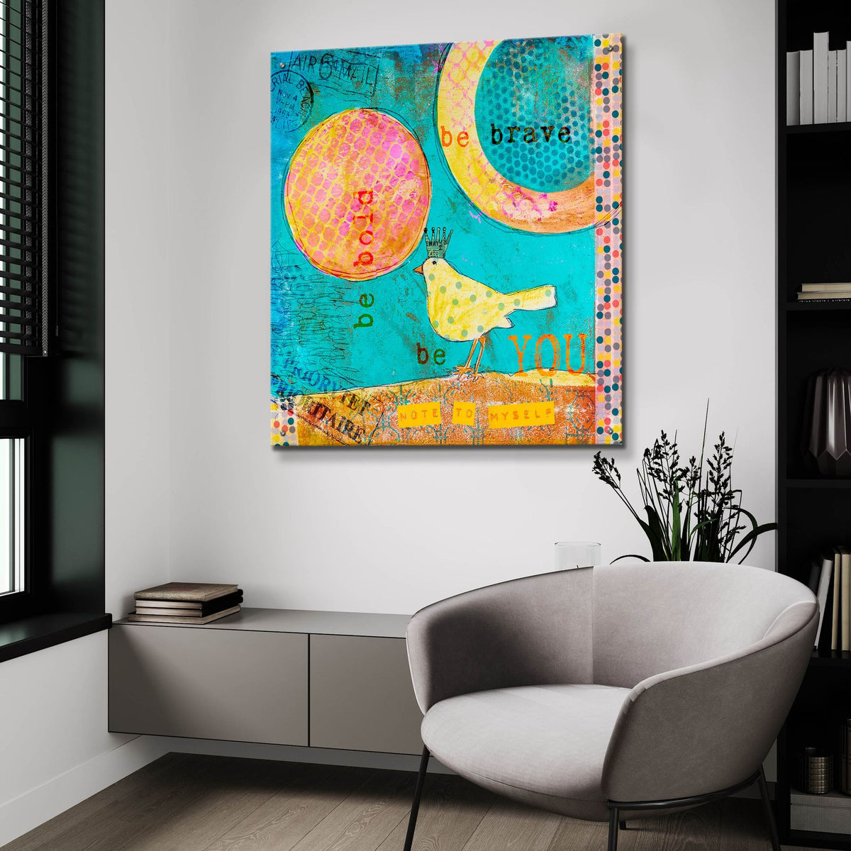 Be Brave Be Bold by Andrea Haase - 36x36 acrylic wall art in a room