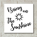 Sunshine Stencil Quote by Art Licensing Studio - 12x12 acrylic wall art in a room