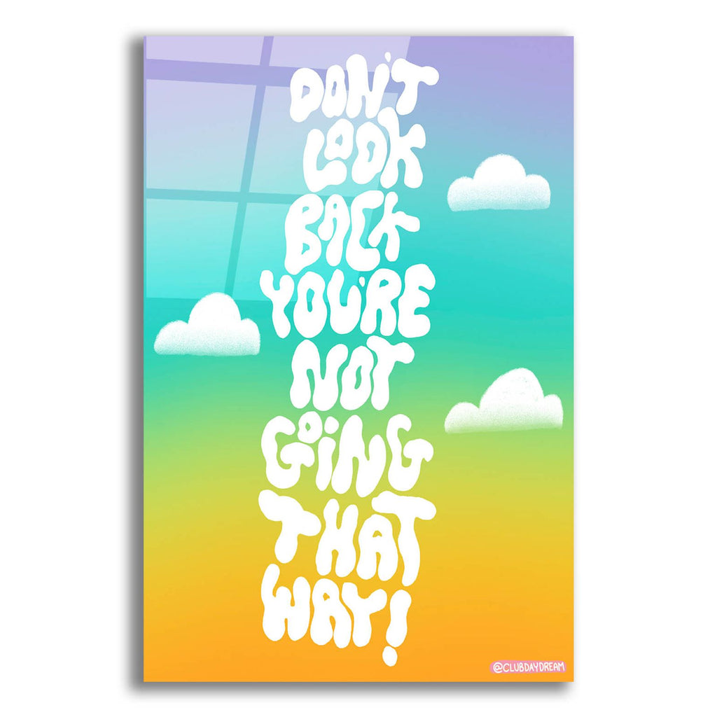 Don't Look Back by Club Daydream acrylic glass wall art