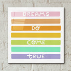 Dreams Do Come True by Club Daydream - 12x12 acrylic wall art in a room