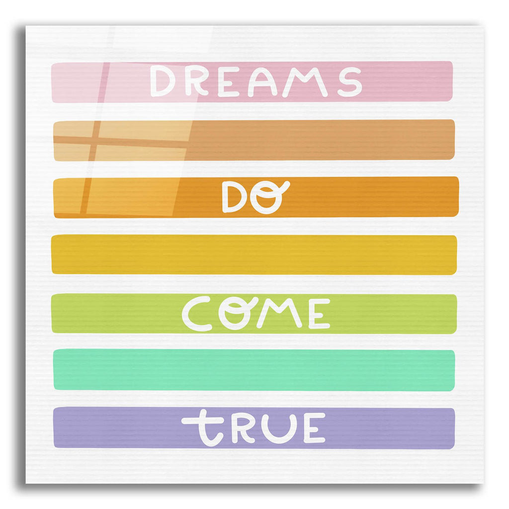Dreams Do Come True by Club Daydream acrylic glass wall art
