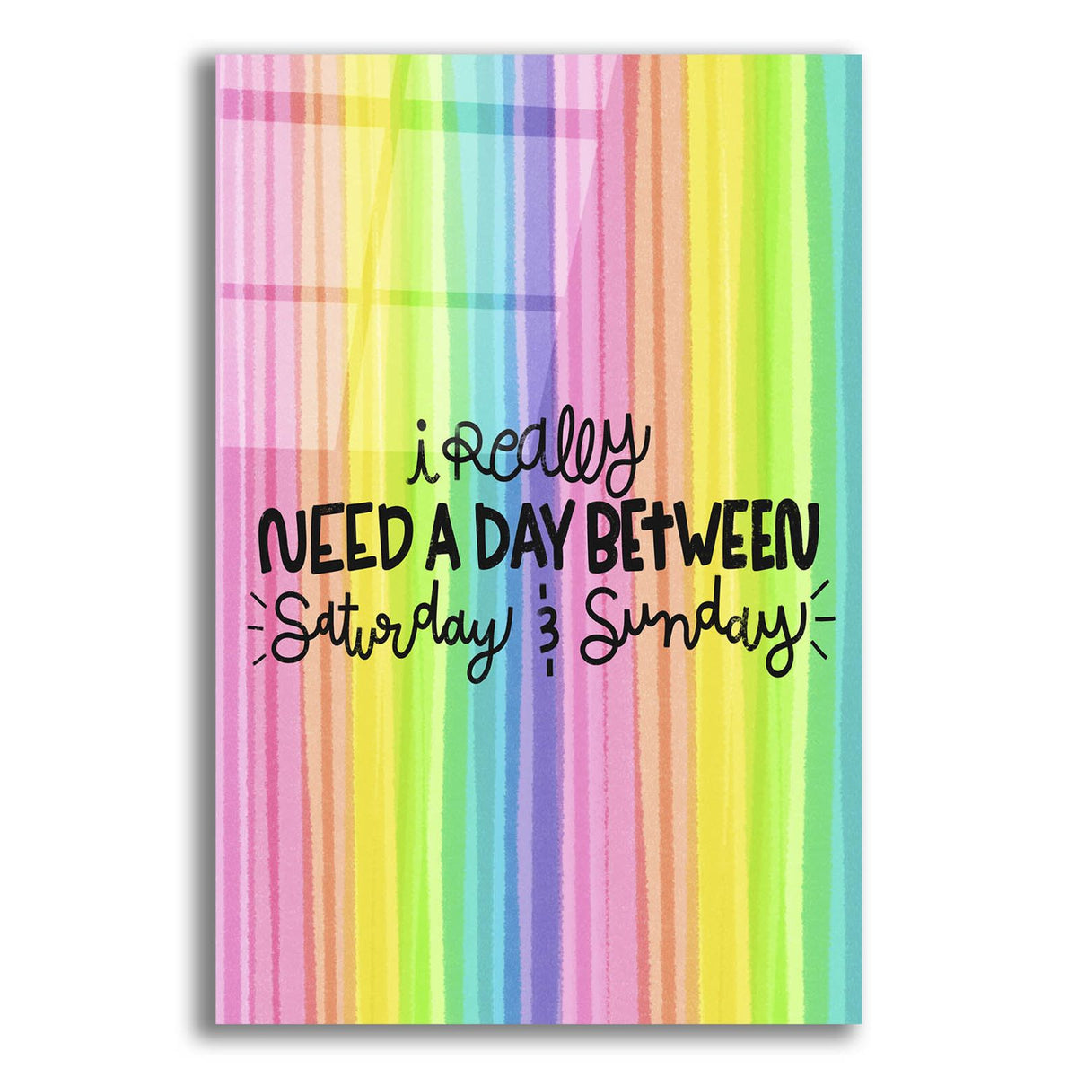 I Really Need A Day by Club Daydream acrylic glass wall art