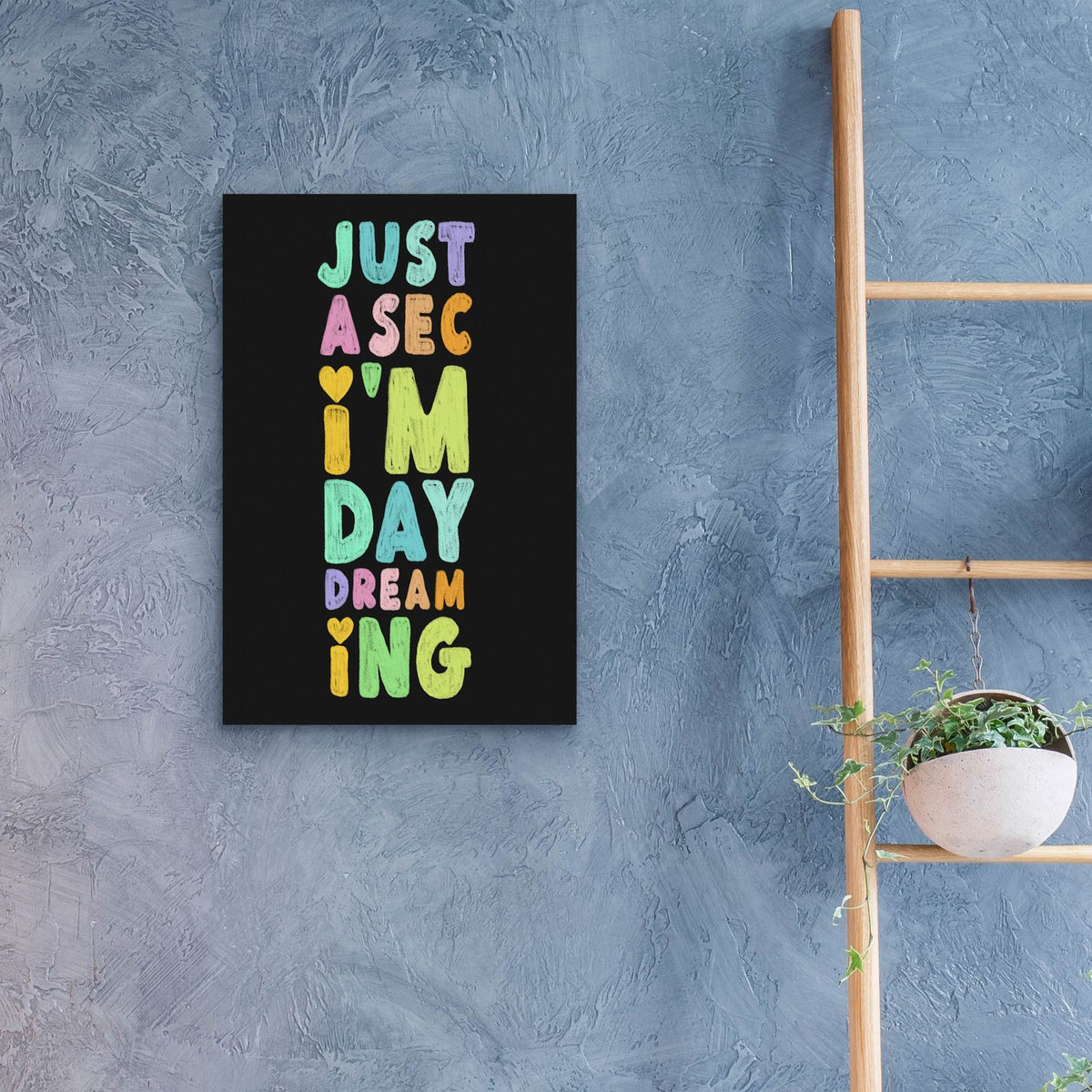 Just A Sec I'm Daydreaming by Club Daydream - 16x24 acrylic wall art in a room