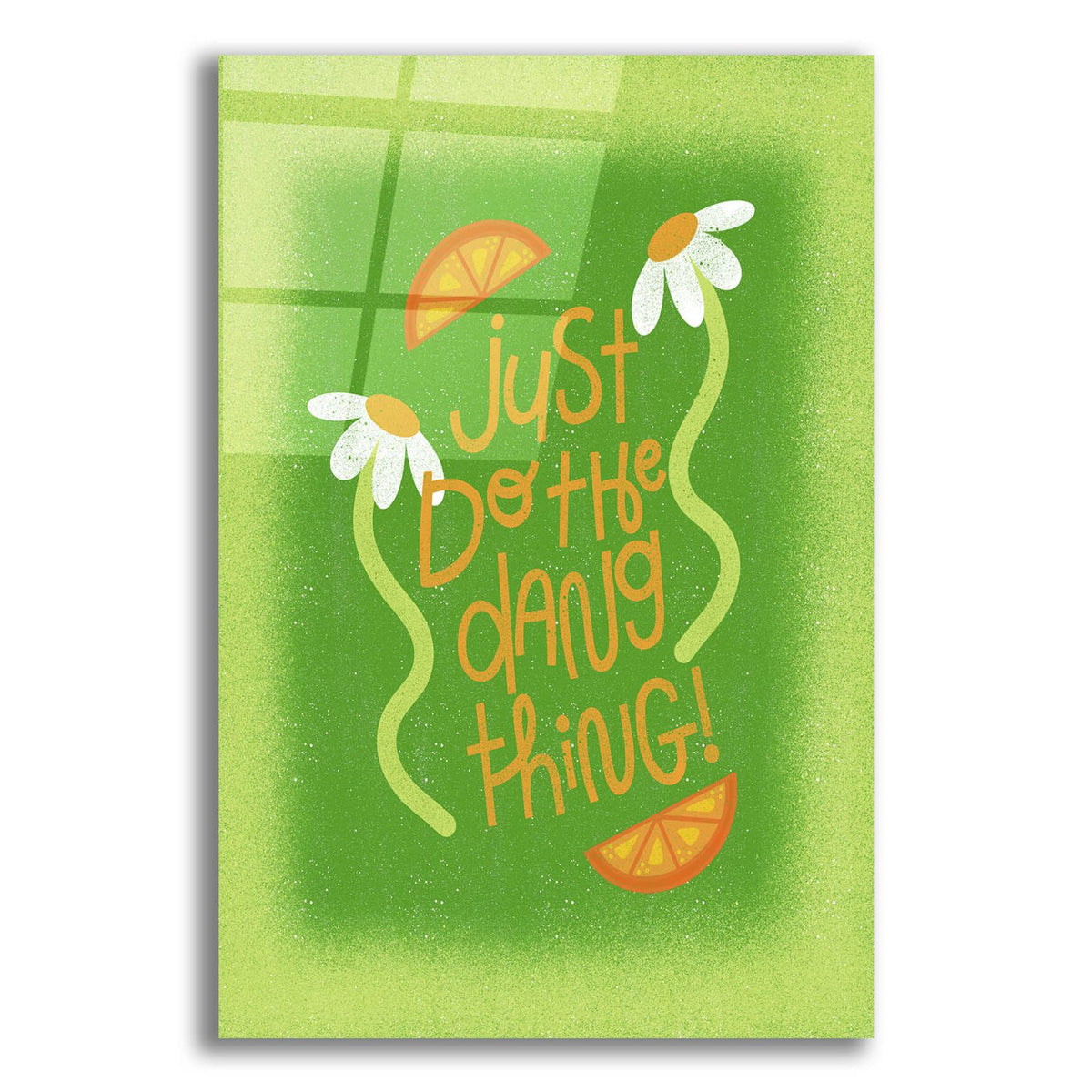 Just Do The Dang Things by Club Daydream acrylic glass wall art