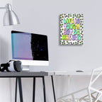 Life Is Tough But So Are You by Club Daydream - 12x16 acrylic wall art in a room