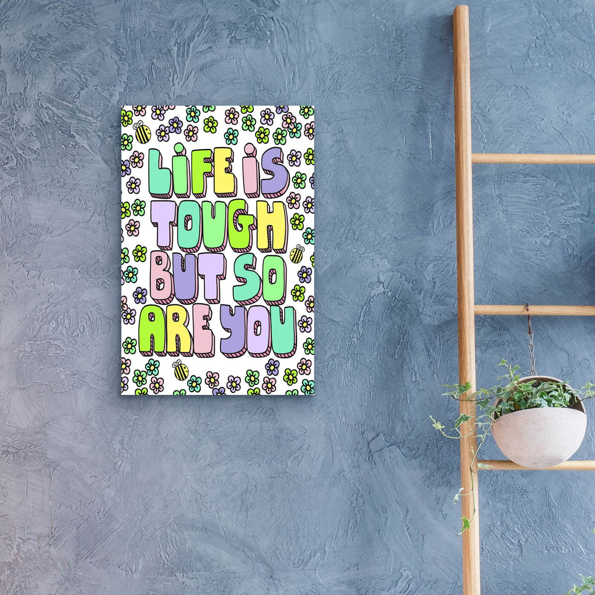 Life Is Tough But So Are You by Club Daydream - 16x24 acrylic wall art in a room