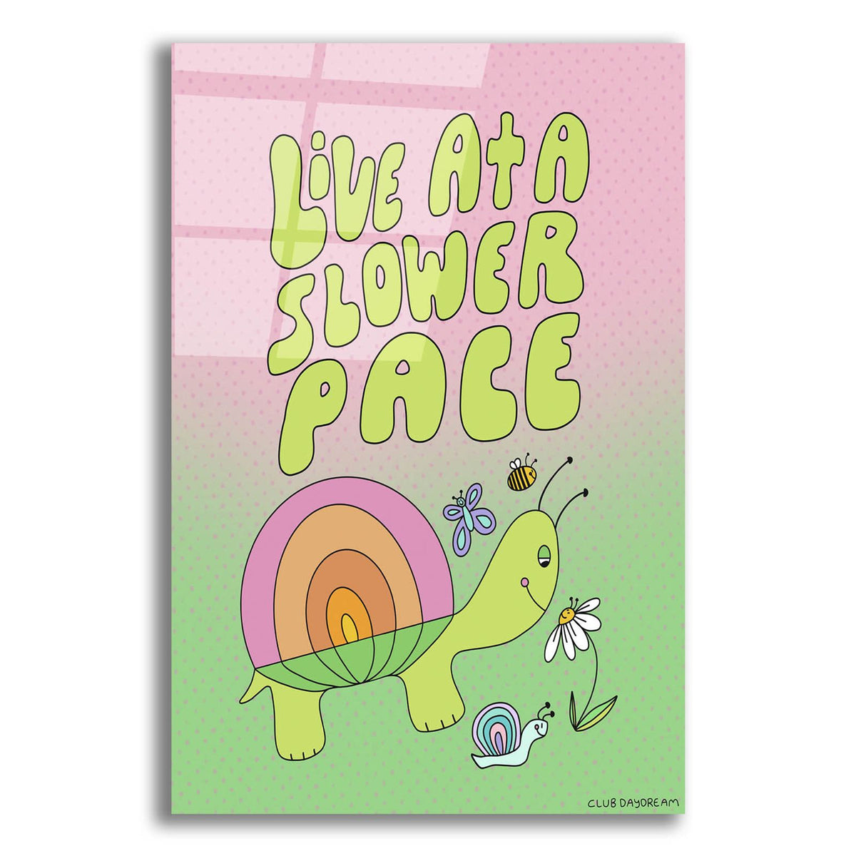 Live At A Slower Pace by Club Daydream acrylic glass wall art