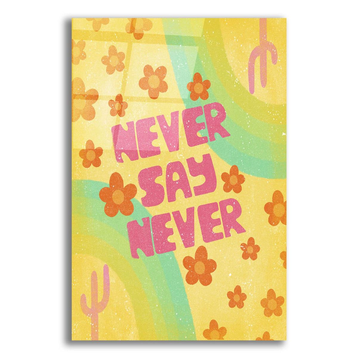 Never Say Never by Club Daydream acrylic glass wall art