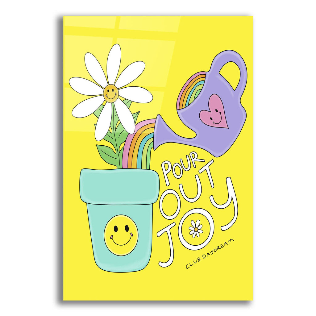 Pour Out Joy by Club Daydream acrylic glass wall art