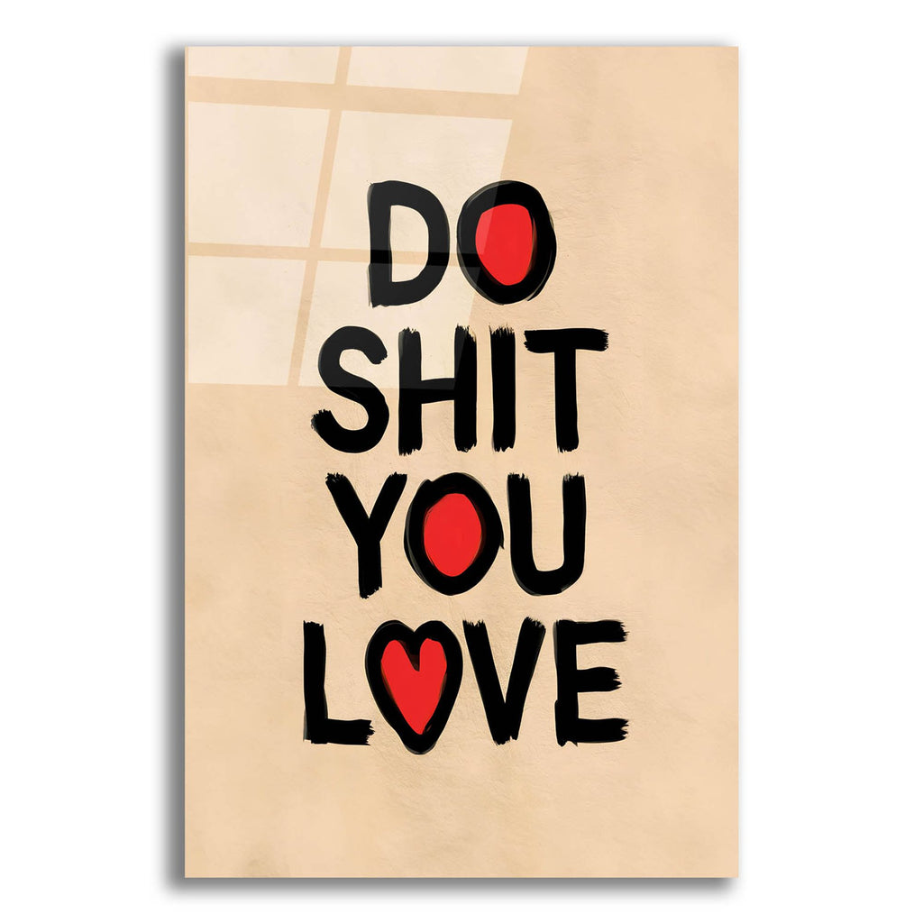 Epic Art 'Do What You Love'  by Andreas Magnusson Acrylic Glass Wall Art,16x24