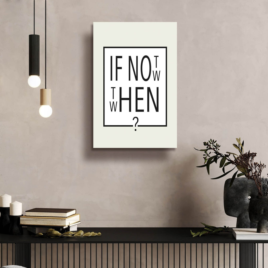 If Not Now - Then When by Andreas Magnusson - 16x24 acrylic wall art in a room