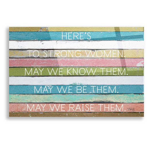 Epic Art 'Here's to Strong Women II' by Marla Rae, Acrylic Glass Wall Art