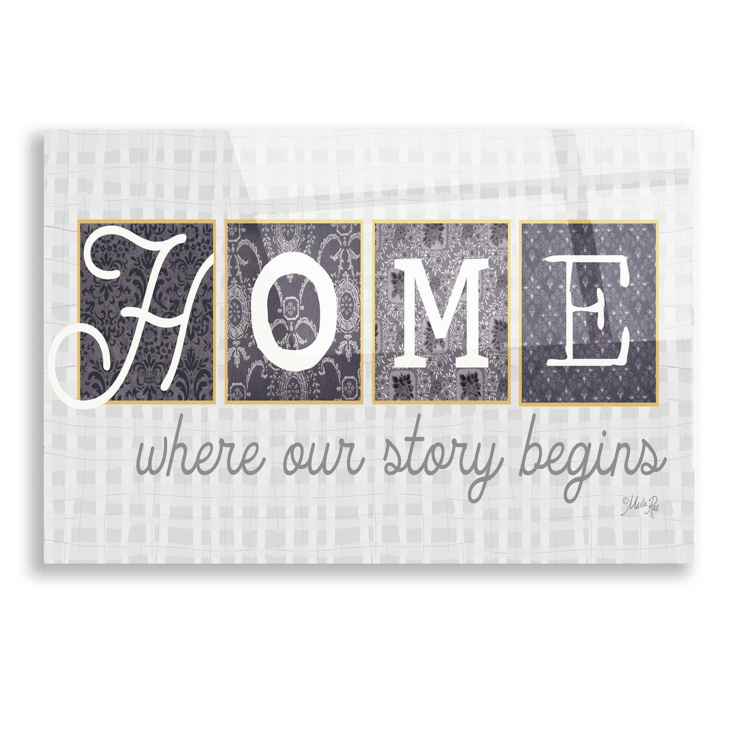 Epic Art 'Home Where Our Story Begins in Gray' by Marla Rae, Acrylic Glass Wall Art,16x12