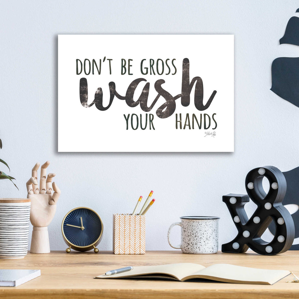 Epic Art 'Don't Be Gross - Wash Your Hands Sign' by Marla Rae, Acrylic Glass Wall Art,16x12