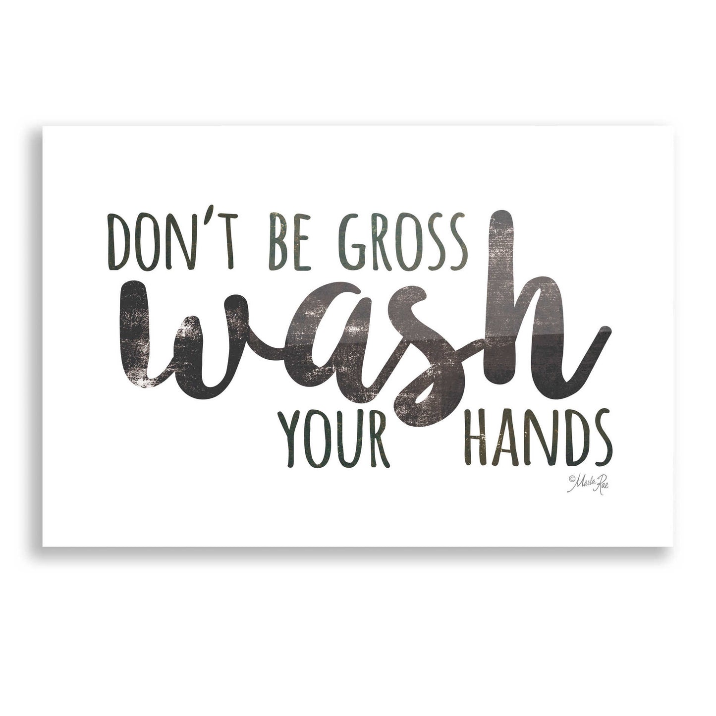 Epic Art 'Don't Be Gross - Wash Your Hands Sign' by Marla Rae, Acrylic Glass Wall Art,16x12