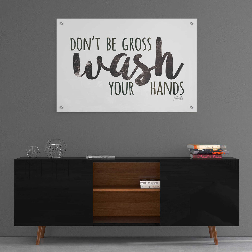 Epic Art 'Don't Be Gross - Wash Your Hands Sign' by Marla Rae, Acrylic Glass Wall Art,36x24