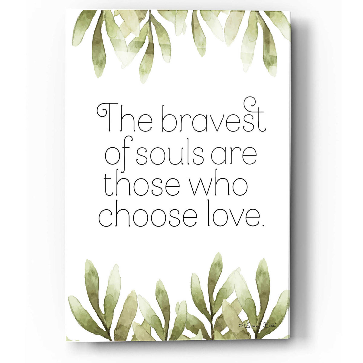 Epic Art 'Greenery Bravest of Souls' by Susan Ball, Acrylic Glass Wall Art