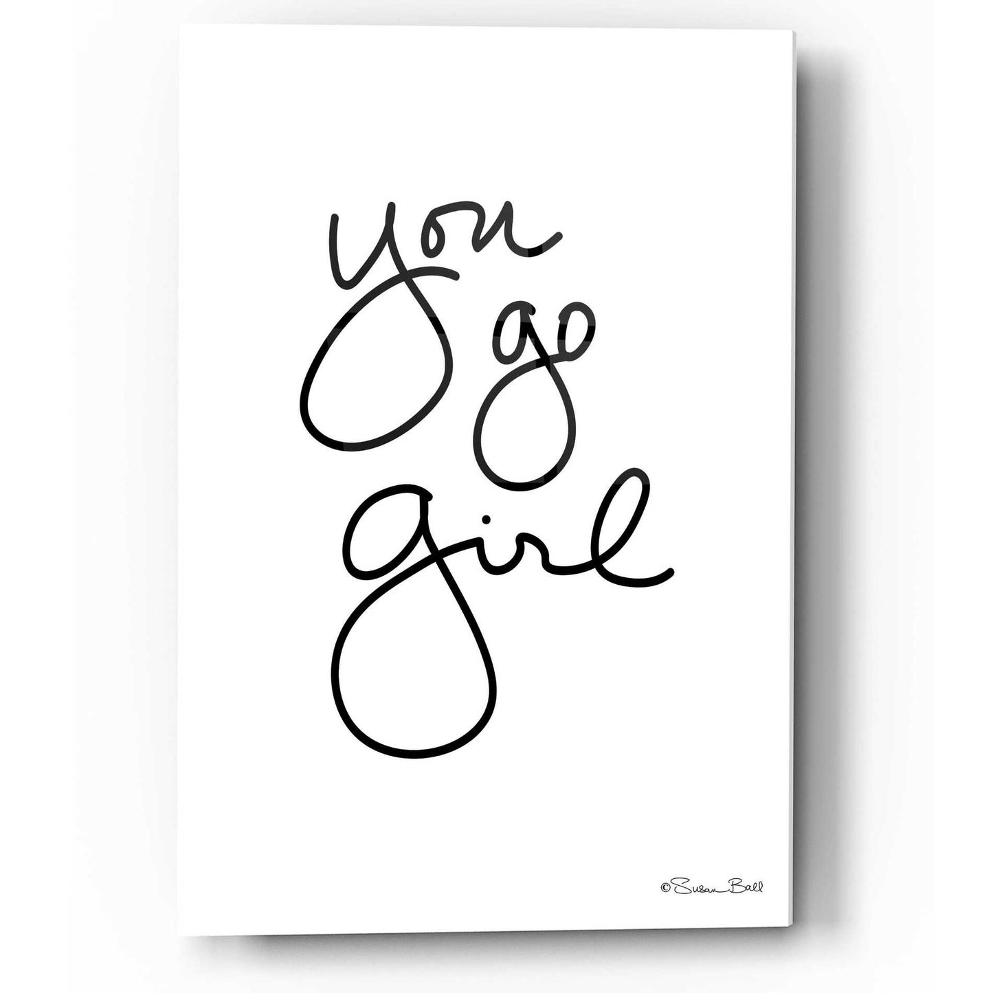 Epic Art 'You Go Girl' by Susan Ball, Acrylic Glass Wall Art,12x16