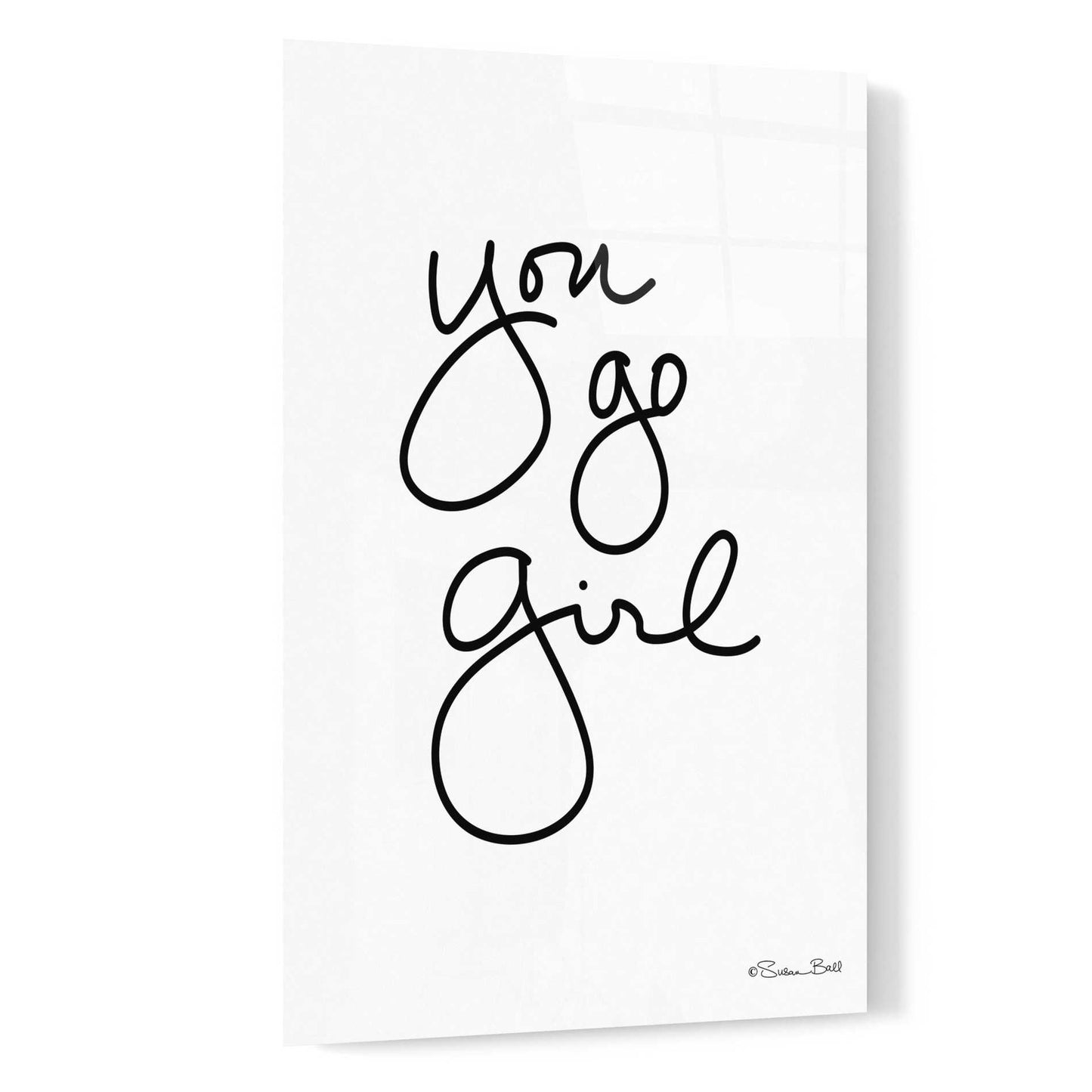 Epic Art 'You Go Girl' by Susan Ball, Acrylic Glass Wall Art,16x24