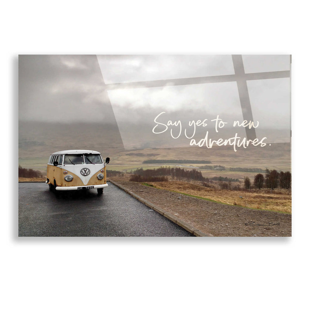 Epic Art 'Say Yes to New Adventure' by Susan Ball, Acrylic Glass Wall Art