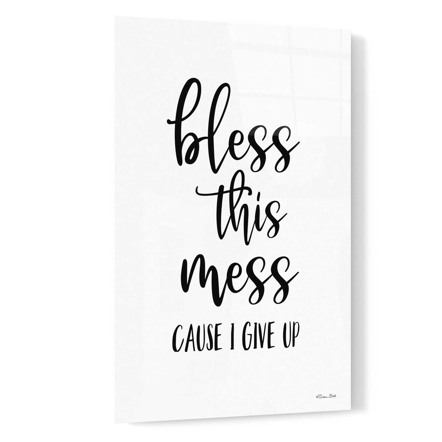 Epic Art 'Bless This Mess' by Susan Ball, Acrylic Glass Wall Art,16x24