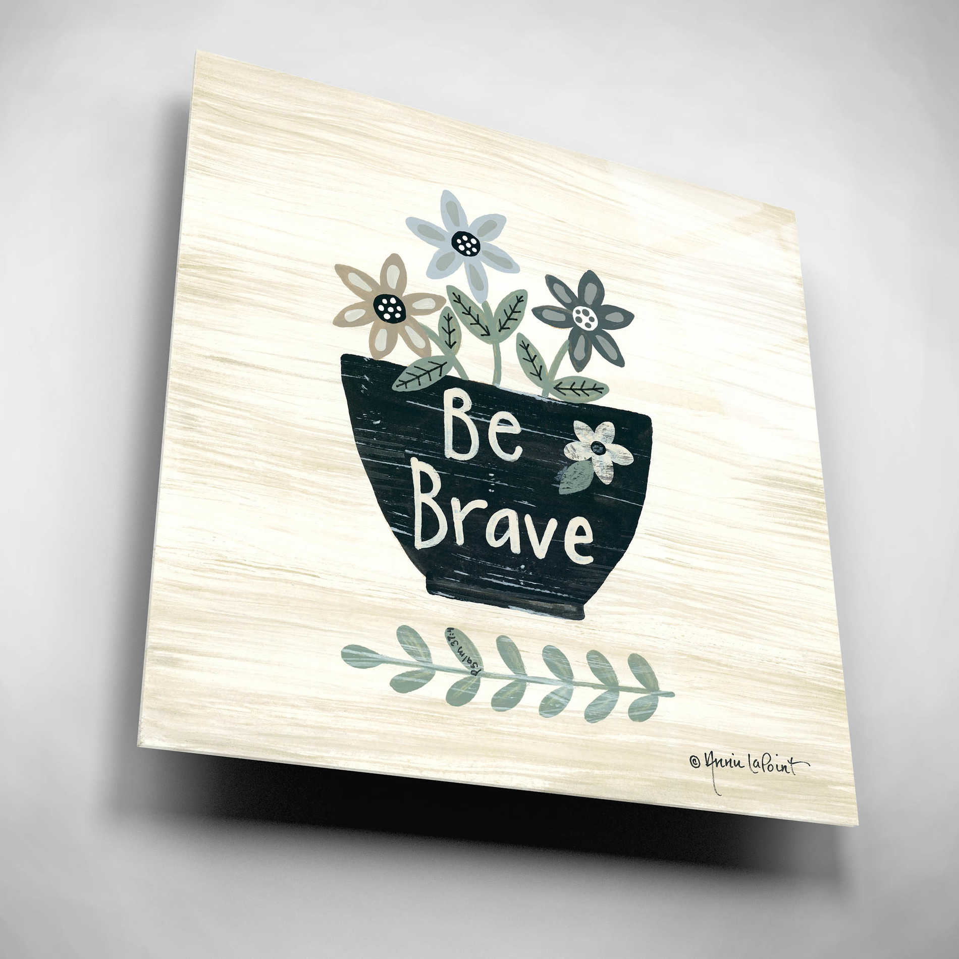 Epic Art 'Be Brave' by Annie LaPoint, Acrylic Glass Wall Art,12x12