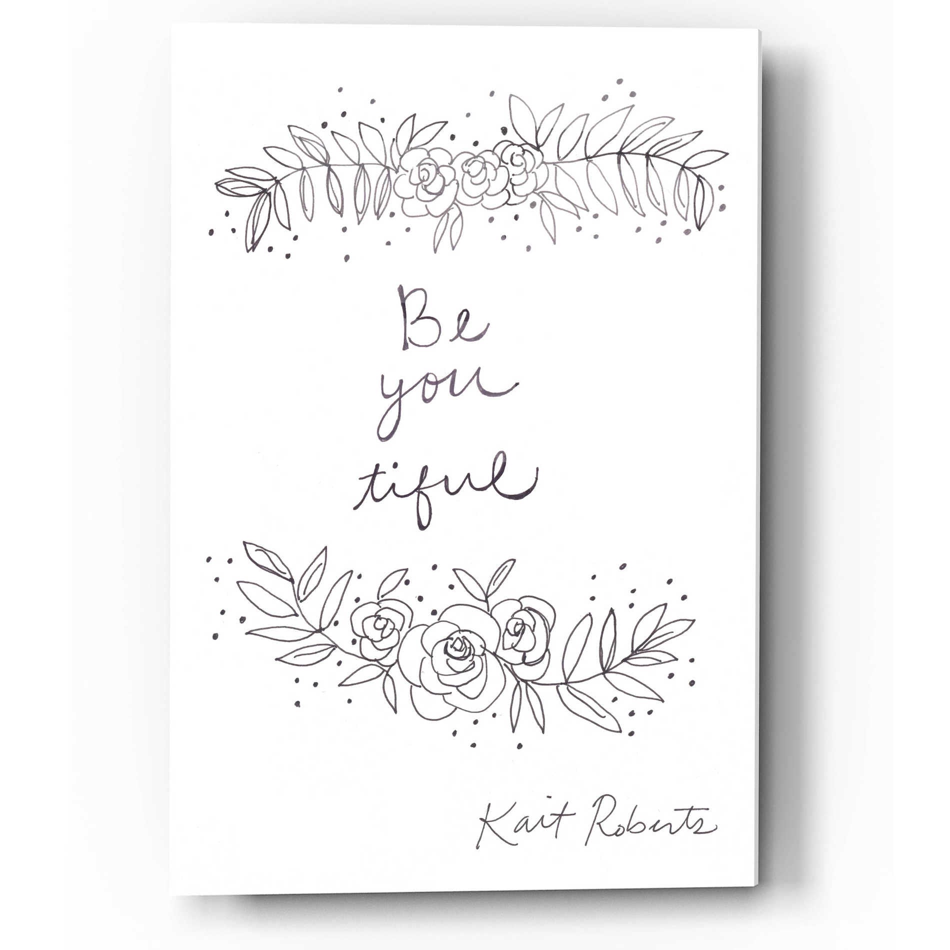 Epic Art 'Be-You-Tiful' by Kait Roberts, Acrylic Glass Wall Art,12x16