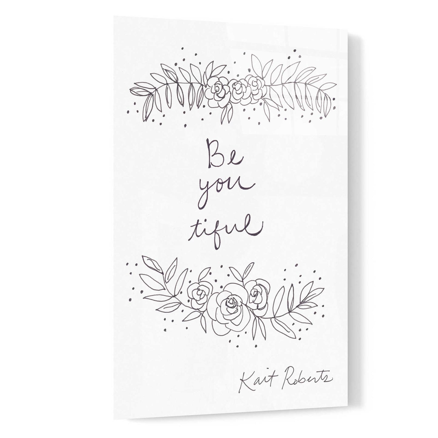 Epic Art 'Be-You-Tiful' by Kait Roberts, Acrylic Glass Wall Art,16x24