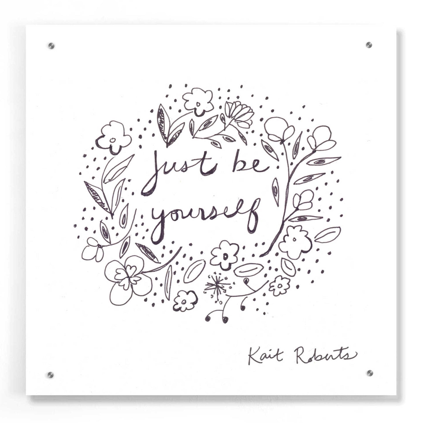 Epic Art 'Just Be Yourself' by Kait Roberts, Acrylic Glass Wall Art,24x24