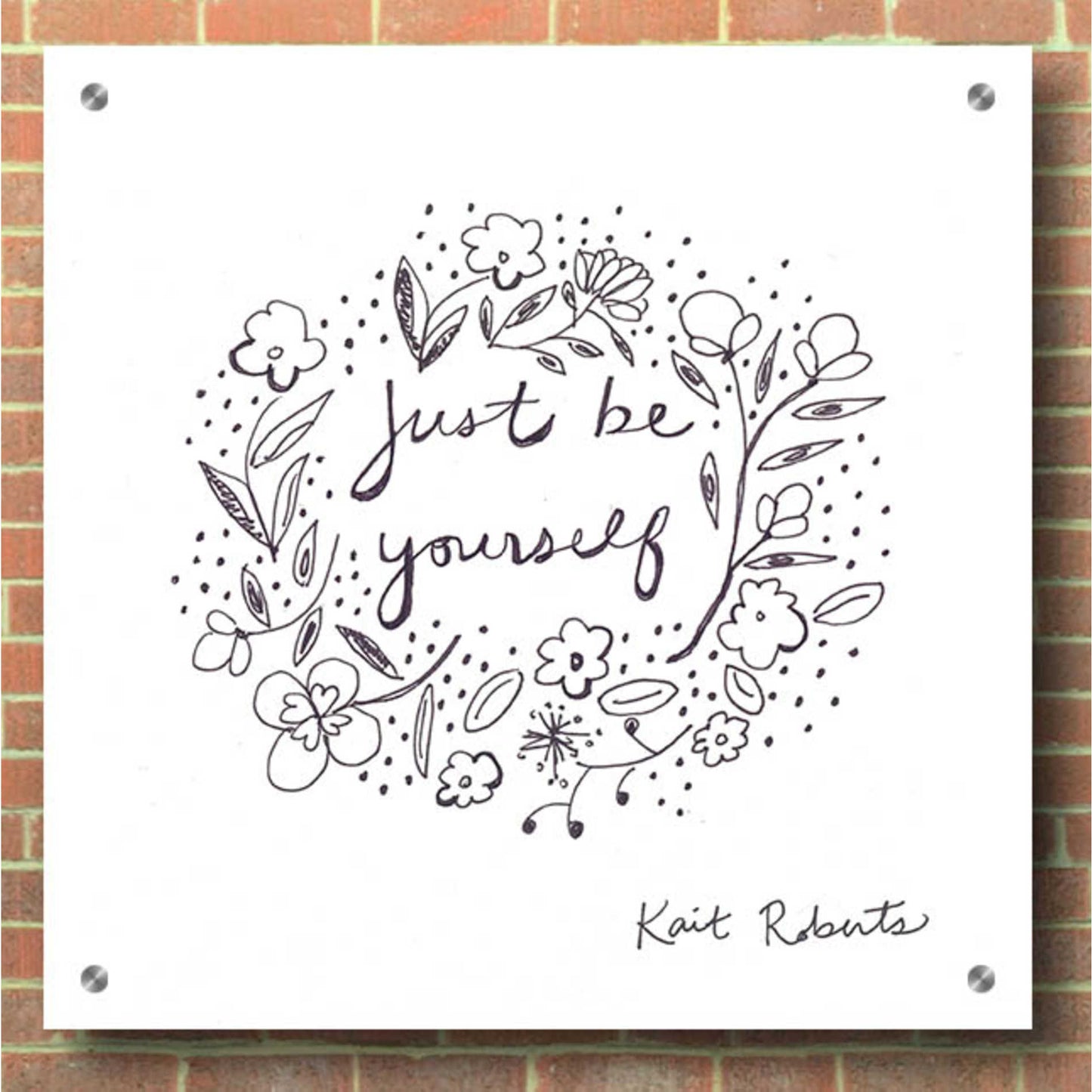 Epic Art 'Just Be Yourself' by Kait Roberts, Acrylic Glass Wall Art,36x36