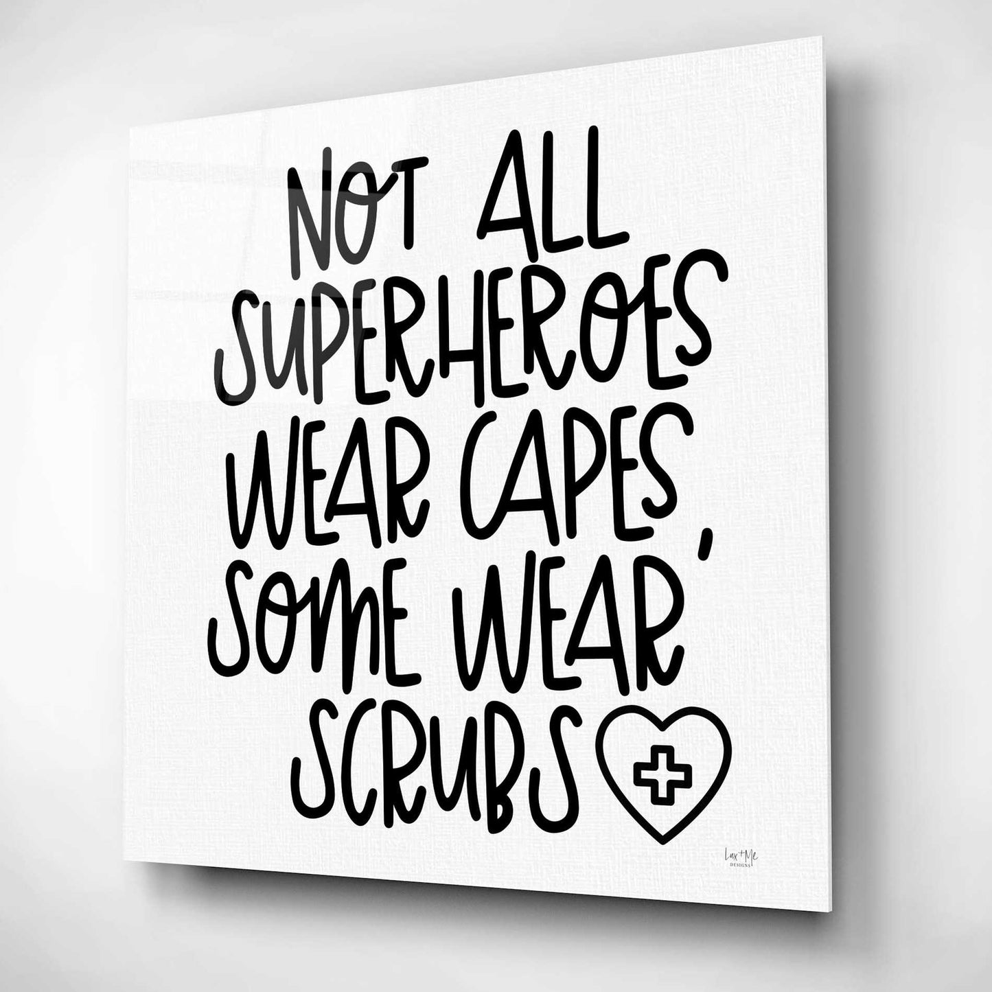 Epic Art 'Not All Superheroes Wear Capes' by Lux + Me Designs, Acrylic Glass Wall Art,12x12