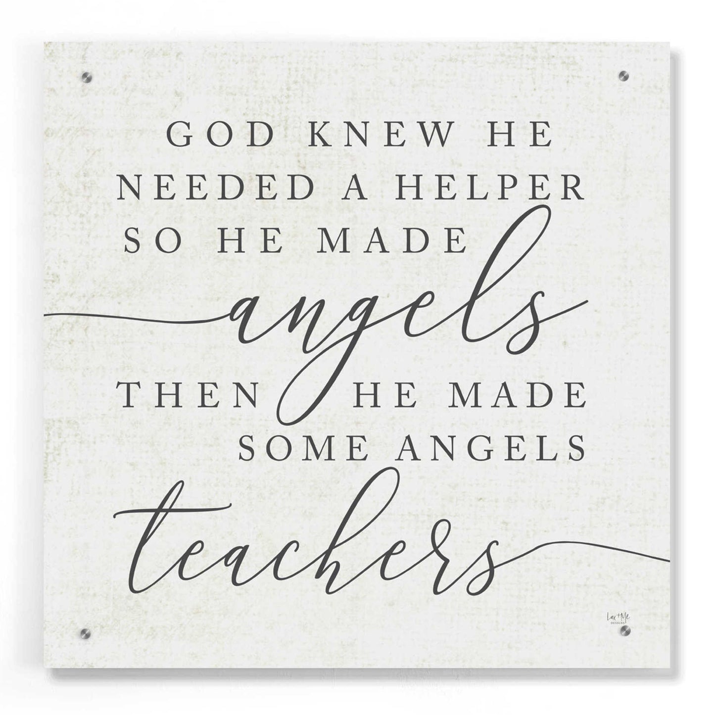 Epic Art 'God Made Angel Teachers' by Lux + Me Designs, Acrylic Glass Wall Art,24x24