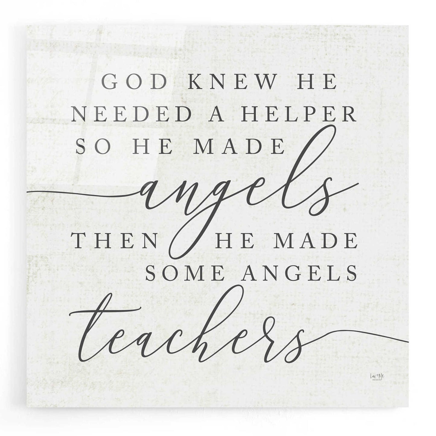Epic Art 'God Made Angel Teachers' by Lux + Me Designs, Acrylic Glass Wall Art
