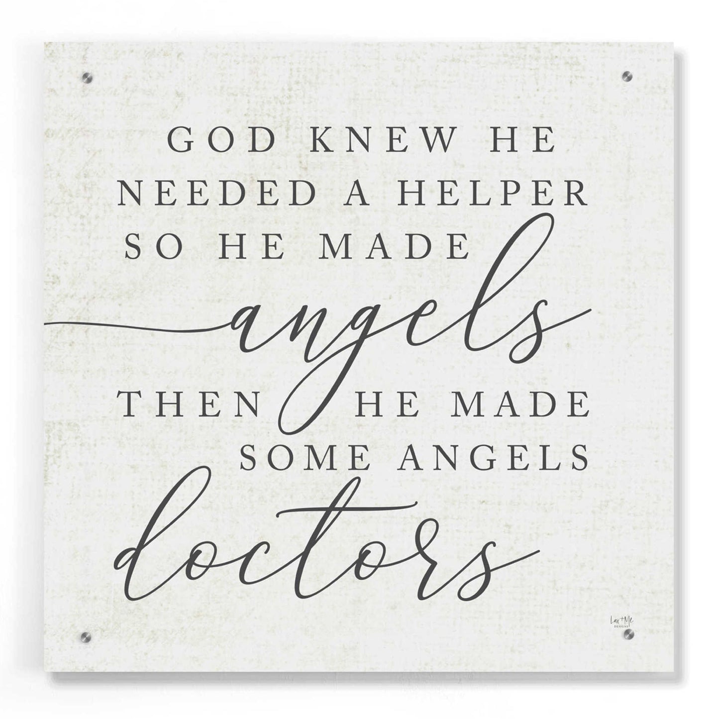 Epic Art 'God Made Angel Doctors' by Lux + Me Designs, Acrylic Glass Wall Art,24x24