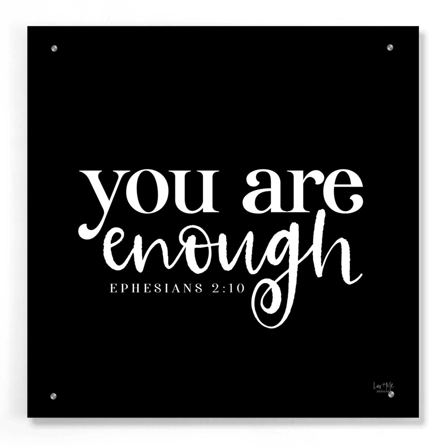 Epic Art 'You Are Enough' by Lux + Me Designs, Acrylic Glass Wall Art,24x24