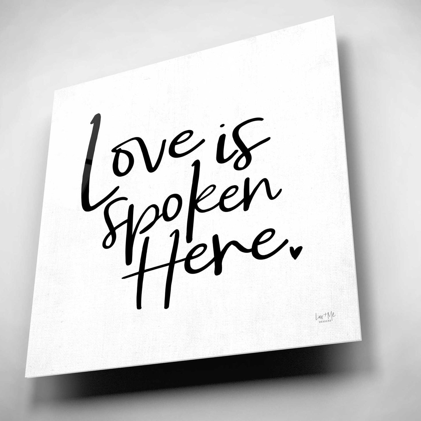 Epic Art 'Love is Spoken Here' by Lux + Me Designs, Acrylic Glass Wall Art,12x12