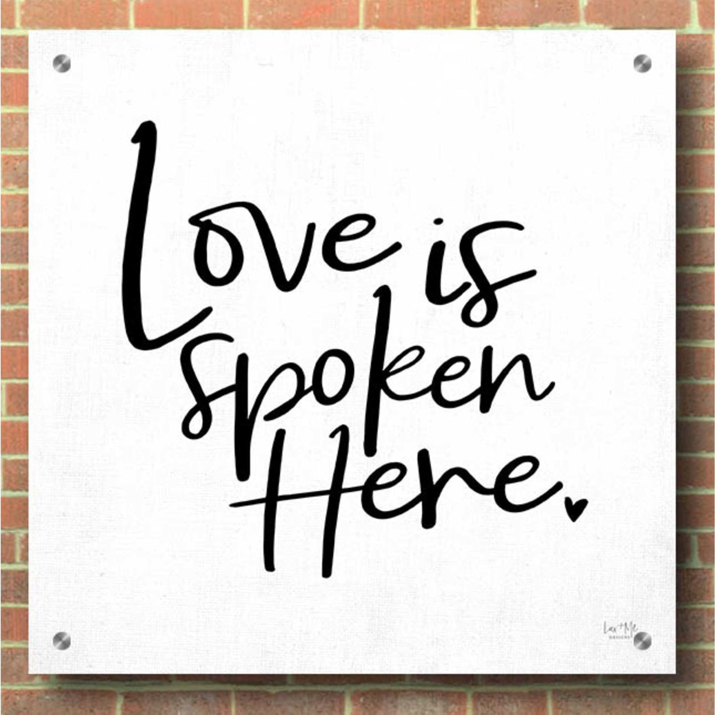 Epic Art 'Love is Spoken Here' by Lux + Me Designs, Acrylic Glass Wall Art,36x36