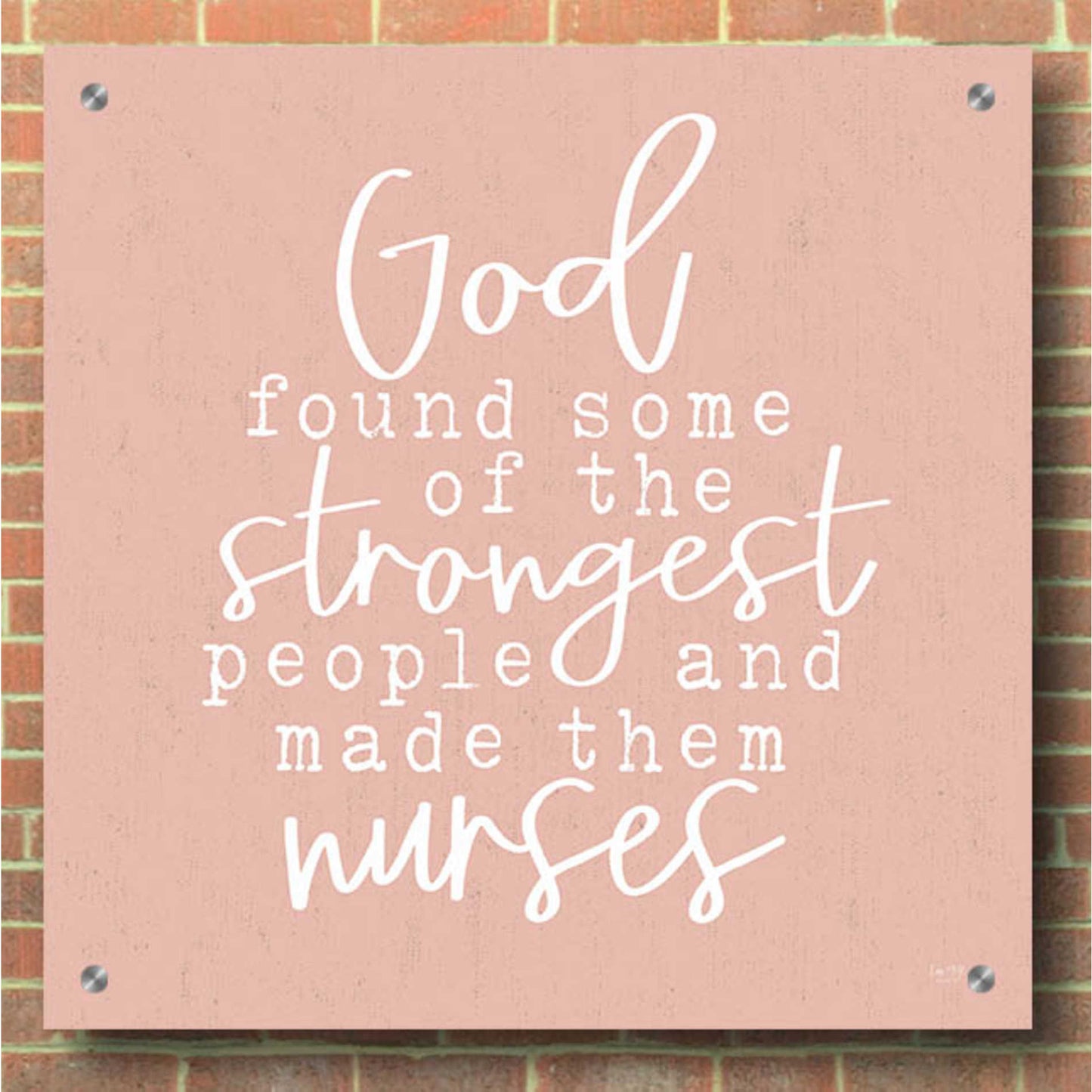 Epic Art 'Nurses-Strongest People' by Lux + Me Designs, Acrylic Glass Wall Art,36x36