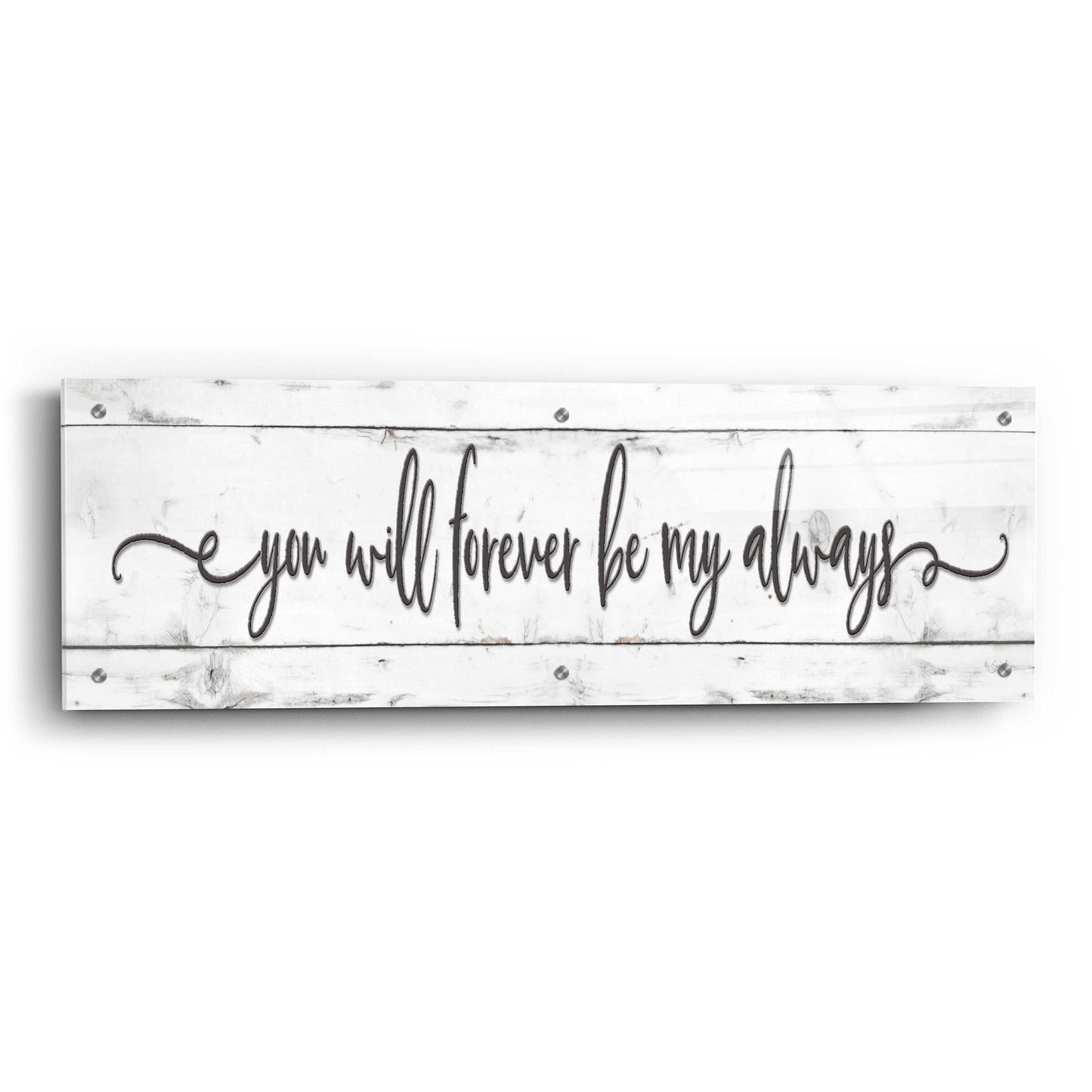Epic Art 'You Will Forever Be My Always' by Susie Boyer, Acrylic Glass Wall Art,36x12