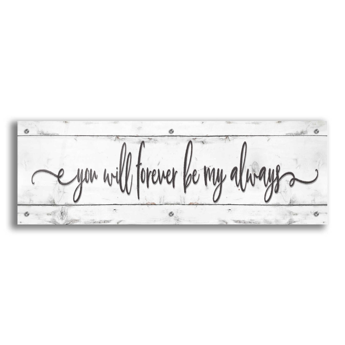 Epic Art 'You Will Forever Be My Always' by Susie Boyer, Acrylic Glass Wall Art,36x12