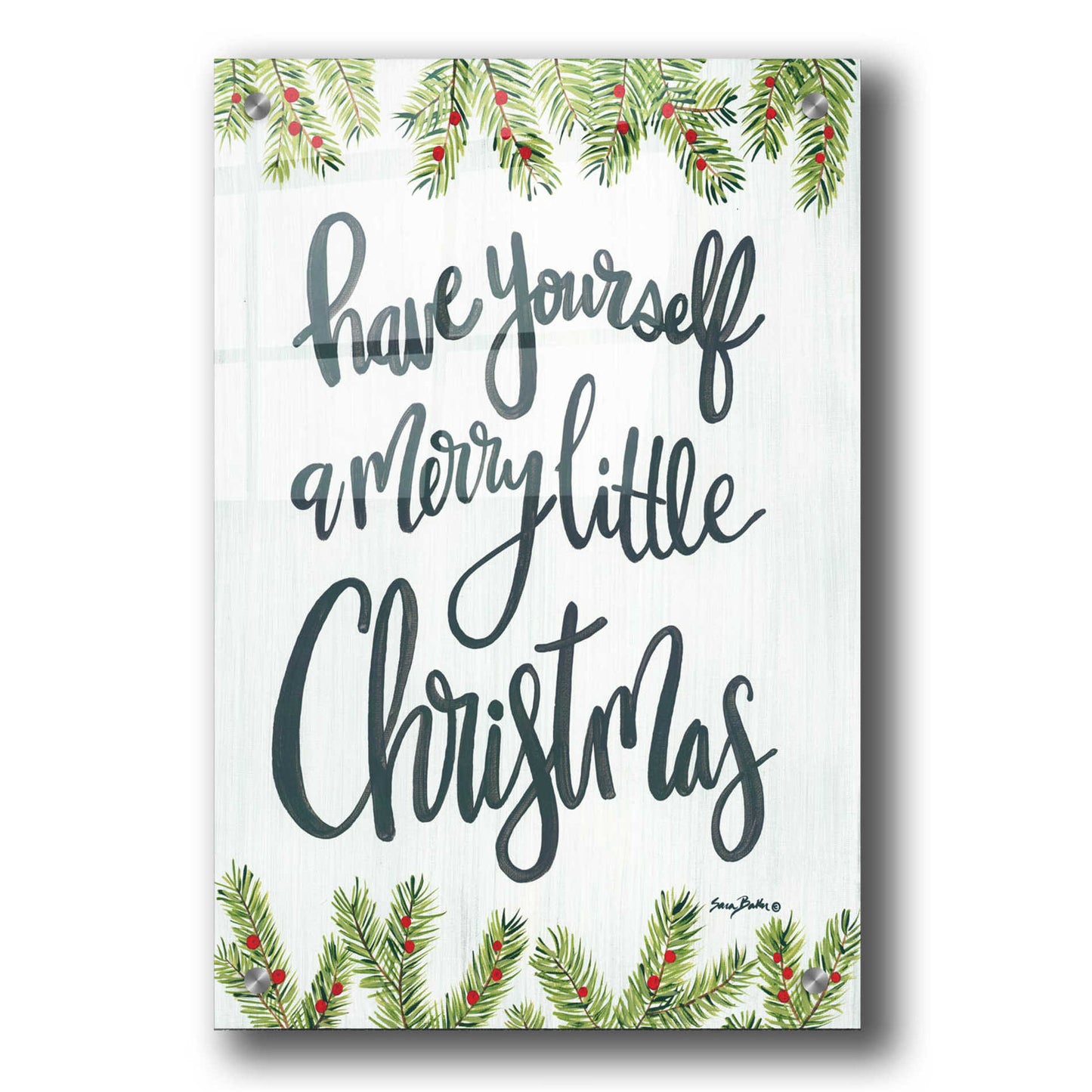 Epic Art 'Have Yourself a Merry Little Christmas' by Sara Baker, Acrylic Glass Wall Art,24x36