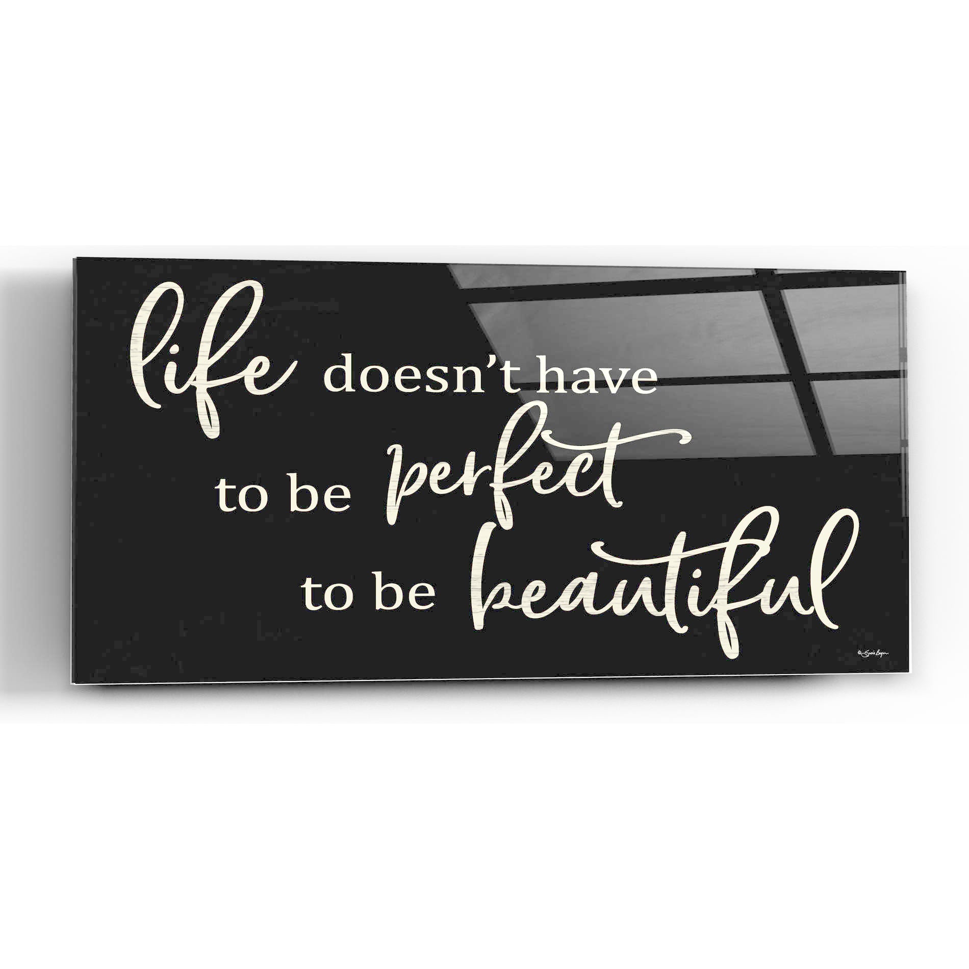 Epic Art 'Life Doesn't Have to be Perfect' by Susie Boyer, Acrylic Glass Wall Art,24x12