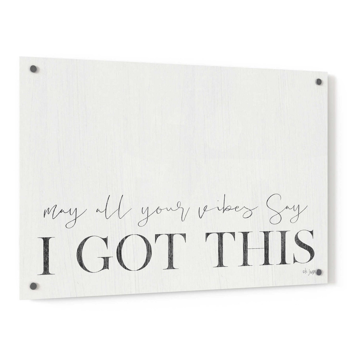 Epic Art 'I Got This' by Jaxn Blvd, Acrylic Glass Wall Art,36x24